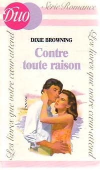 Contre toute raison - Dixie Browning