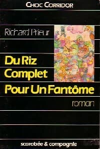 Du riz complet pour un fantôme - Richard Prieur